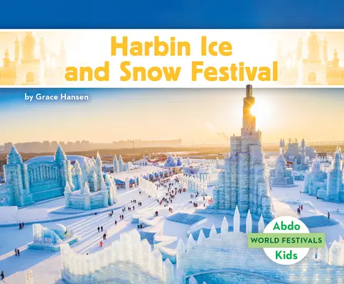 Festiwal Lodu i Śniegu w Harbinie - Harbin Ice and Snow Festival