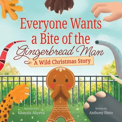 Każdy chce ugryźć piernikowego ludzika: Dzika historia świąteczna - Everyone Wants a Bite of the Gingerbread Man: A Wild Christmas Story