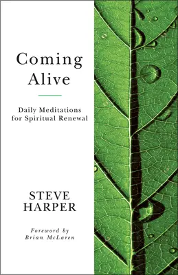 Coming Alive: Codzienne medytacje dla duchowej odnowy - Coming Alive: Daily Meditations for Spiritual Renewal