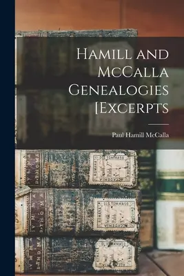 Genealogie Hamillów i McCalli [fragmenty - Hamill and McCalla Genealogies [excerpts