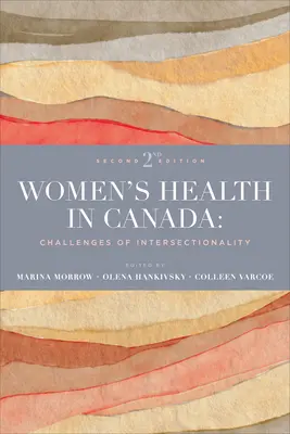 Zdrowie kobiet w Kanadzie: Wyzwania związane z intersekcjonalnością, wydanie drugie - Women's Health in Canada: Challenges of Intersectionality, Second Edition