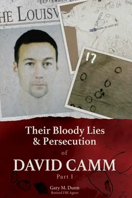 Ich krwawe kłamstwa i prześladowania Davida Camma - Their Bloody Lies & Persecution of David Camm