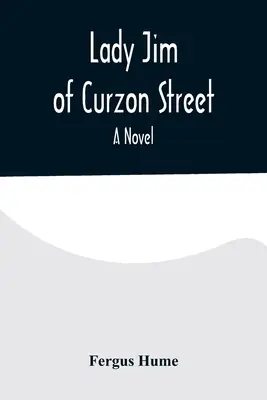 Powieść Lady Jim z Curzon Street - Lady Jim of Curzon Street A Novel