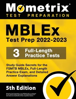 MBLEx Test Prep 2022-2023 - Tajniki egzaminu FSMTB MBLEx, pełnowymiarowy egzamin praktyczny, szczegółowe wyjaśnienia odpowiedzi: [5th Edition]. - MBLEx Test Prep 2022-2023 - Study Guide Secrets for the FSMTB MBLEx, Full-Length Practice Exam, Detailed Answer Explanations: [5th Edition]