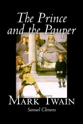 Książę i nędzarz Marka Twaina, beletrystyka, klasyka, fantasy i magia - The Prince and the Pauper by Mark Twain, Fiction, Classics, Fantasy & Magic