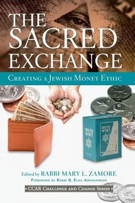 Święta wymiana: Tworzenie żydowskiej etyki pieniądza - The Sacred Exchange: Creating a Jewish Money Ethic