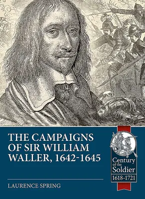 Kampanie sir Williama Wallera, 1642-1645 - The Campaigns of Sir William Waller, 1642-1645