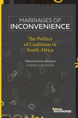 Małżeństwa niedogodności: Polityka koalicji w Afryce Południowej - Marriages of Inconvenience: The politics of coalitions in South Africa