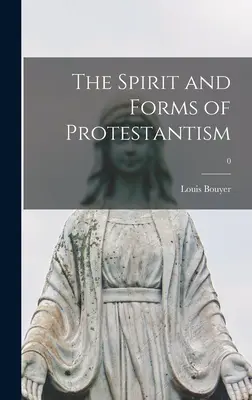 Duch i formy protestantyzmu; 0 - The Spirit and Forms of Protestantism; 0