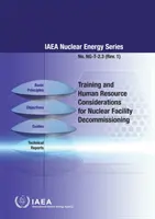 Rozważania dotyczące szkoleń i zasobów ludzkich na potrzeby likwidacji obiektów jądrowych - Training and Human Resource Considerations for Nuclear Facility Decommissioning