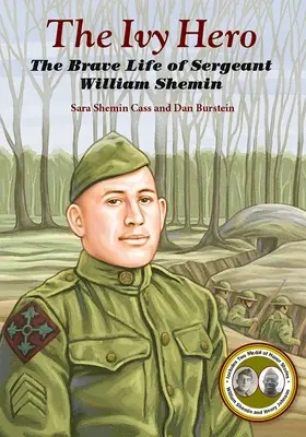 Bohater z bluszczu: odważne życie sierżanta Williama Shemina - The Ivy Hero: The Brave Life of Sergeant William Shemin