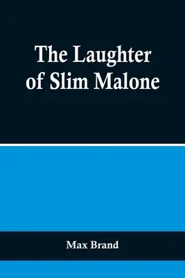 Śmiech Slima Malone'a - The Laughter of Slim Malone