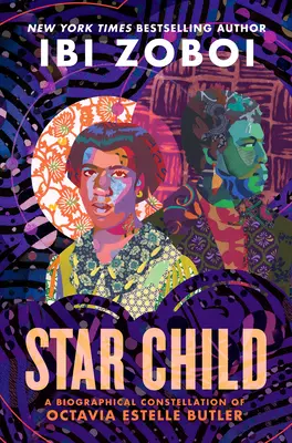 Gwiezdne dziecko: Biograficzna konstelacja Octavii Estelle Butler - Star Child: A Biographical Constellation of Octavia Estelle Butler