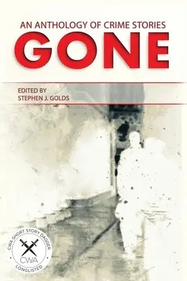 Gone: Antologia opowiadań kryminalnych - Gone: An Anthology of Crime Stories