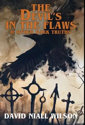 Diabeł tkwi w skazie i inne mroczne prawdy - The Devil's in the Flaws & Other Dark Truths