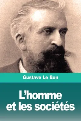 L'homme et les socits: Tome I: L'homme. Rozwój fizyczny i intelektualny - L'homme et les socits: Tome I: L'homme. Dveloppement physique et intellectuel