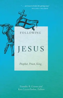 Podążanie za Jezusem: Prorok, Kapłan, Król - Following Jesus: Prophet, Priest, King