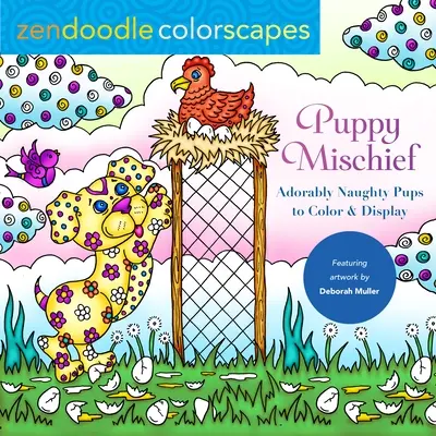 Zendoodle Colorscapes: Puppy Mischief: Uroczo niegrzeczne szczeniaki do pokolorowania i wyświetlenia - Zendoodle Colorscapes: Puppy Mischief: Adorably Naughty Pups to Color & Display