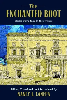 Zaczarowany but: Włoskie bajki i ich opowiadacze - The Enchanted Boot: Italian Fairy Tales and Their Tellers