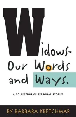 Wdowy - nasze słowa i drogi: Zbiór osobistych historii - Widows - Our Words and Ways: A Collection of Personal Stories