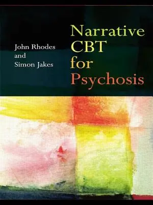 Narracyjna CBT dla psychozy - Narrative CBT for Psychosis