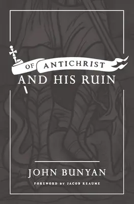 O Antychryście i jego ruinie - Of Antichrist, and His Ruin