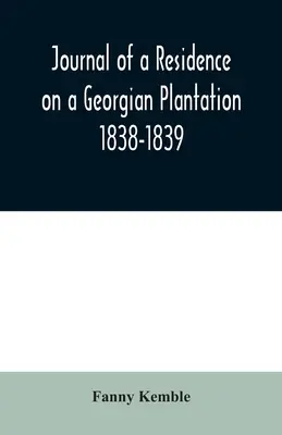 Dziennik rezydencji na gruzińskiej plantacji: 1838-1839 - Journal of a Residence on a Georgian Plantation: 1838-1839