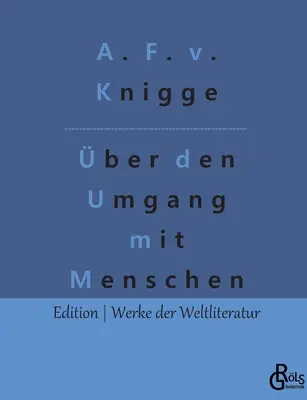 o kontaktach z ludźmi: Etykieta - ber den Umgang mit Menschen: Der Knigge