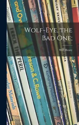 Wolf-Eye, the Bad One;