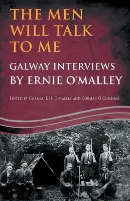 Mężczyźni będą ze mną rozmawiać: wywiady z Galway autorstwa Erniego O'Malleya - The Men Will Talk to Me: Galway Interviews by Ernie O'Malley