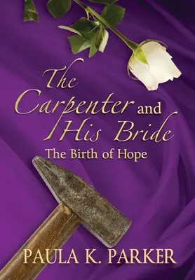 Stolarz i jego narzeczona: Narodziny nadziei - The Carpenter and his Bride: The Birth of Hope