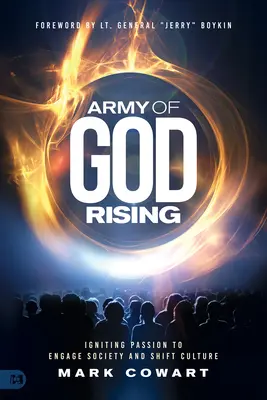 Powstanie Armii Boga: Rozpalanie pasji do angażowania społeczeństwa i zmiany kultury - Army of God Rising: Igniting Passion to Engage Society and Shift Culture