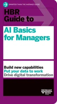 Przewodnik HBR po podstawach sztucznej inteligencji dla menedżerów - HBR Guide to AI Basics for Managers