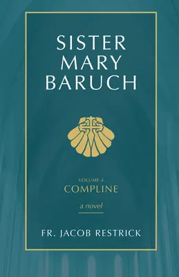 Siostra Mary Baruch: Compline (Vol 4) Tom 4 - Sister Mary Baruch: Compline (Vol 4) Volume 4