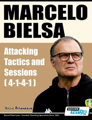 Marcelo Bielsa - Taktyka i sesje atakowania - Marcelo Bielsa - Attacking Tactics and Sessions