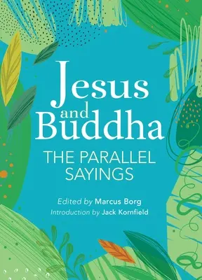 Jezus i Budda: Równoległe powiedzenia - Jesus and Buddha: The Parallel Sayings