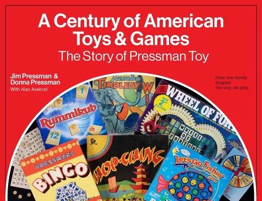 Stulecie amerykańskich zabawek i gier: Historia Pressman Toy - A Century of American Toys and Games: The Story of Pressman Toy