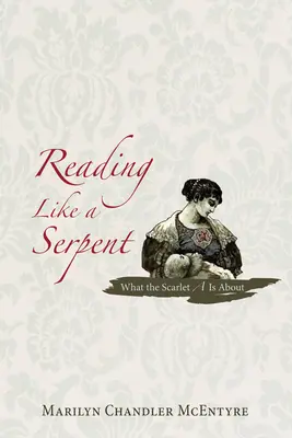 Czytanie jak wąż: O czym jest Szkarłatna A - Reading Like a Serpent: What the Scarlet A is about