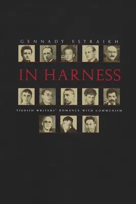 In Harness: Romans pisarzy jidysz z komunizmem - In Harness: Yiddish Writers' Romance with Communism