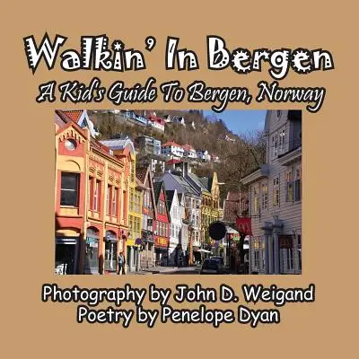 Spacer po Bergen, dziecięcy przewodnik po Bergen w Norwegii - Walkin' in Bergen, a Kid's Guide to Bergen, Norway