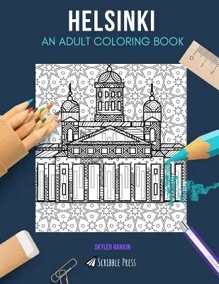 Helsinki: KOLOROWANKA DLA DOROSŁYCH: Helsinki: kolorowanka dla dorosłych - Helsinki: AN ADULT COLORING BOOK: A Helsinki Coloring Book For Adults