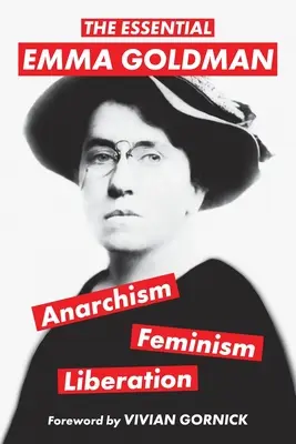 The Essential Emma Goldman - Anarchizm, feminizm, wyzwolenie (Warbler Classics Annotated Edition) - The Essential Emma Goldman-Anarchism, Feminism, Liberation (Warbler Classics Annotated Edition)