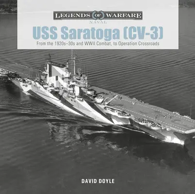 USS Saratoga (CV-3): Od lat dwudziestych i trzydziestych XX wieku i II wojny światowej do operacji Crossroads - USS Saratoga (CV-3): From the 1920s-30s and WWII Combat to Operation Crossroads