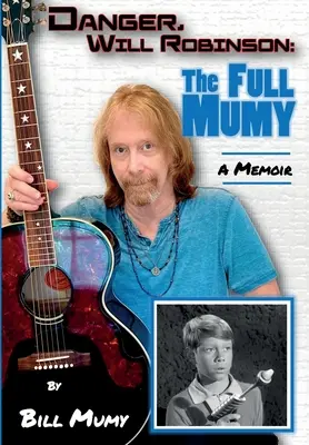 Danger Will Robinson: The Full Mumy