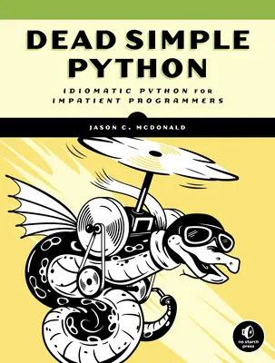 Dead Simple Python: Idiomatyczny Python dla niecierpliwych programistów - Dead Simple Python: Idiomatic Python for the Impatient Programmer