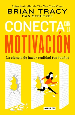 Conecta Con La Motivacin. Siembra La Motivacin a Voluntad / The Science of Motivation: Strategie i techniki przekształcania marzeń w przeznaczenie / The Science of Motivation. - Conecta Con La Motivacin. Siembra La Motivacin a Voluntad / The Science of Motivation: Strategies & Techniques for Turning Dreams Into Destiny