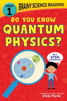 Brainy Science Readers: Czy znasz fizykę kwantową? Poziom 1 dla początkujących - Brainy Science Readers: Do You Know Quantum Physics?: Level 1 Beginner Reader