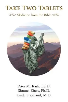Weź dwie tabletki: Medycyna z Biblii - Take Two Tablets: Medicine From the Bible