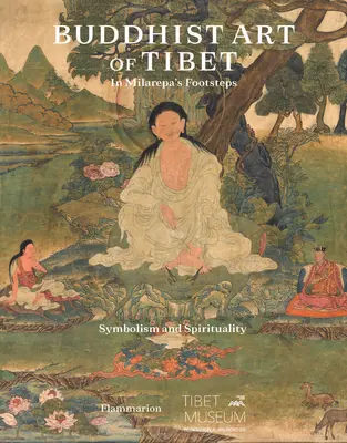 Buddyjska sztuka Tybetu: Śladami Milarepy - Buddhist Art of Tibet: In Milarepa's Footsteps