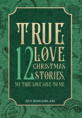 Prawdziwa miłość: 12 świątecznych opowieści, które podarowała mi moja prawdziwa miłość - True Love: 12 Christmas Stories, My True Love Gave to Me